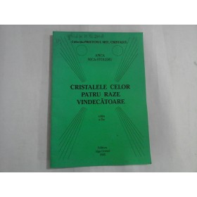 CRISTALELE CELOR PATRU RAZE VINDECATOARE - ANCA NICA-STOLERU